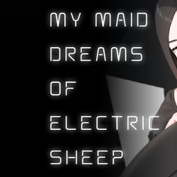 My Maid Dreams of Electric Sheep
